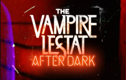 The Vampire Lestat After Dark